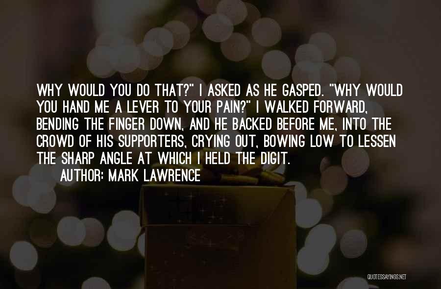 Bending Low Quotes By Mark Lawrence