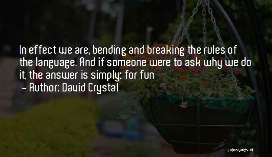 Bending Not Breaking Quotes By David Crystal