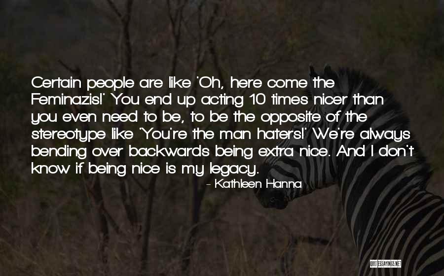 Top 6 Quotes Sayings About Bending Over Backwards
