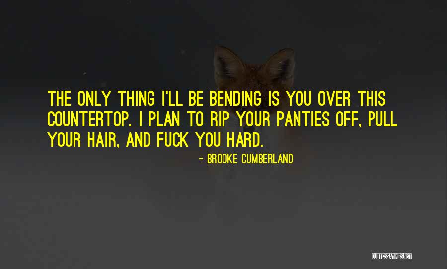 Bending Over Quotes By Brooke Cumberland