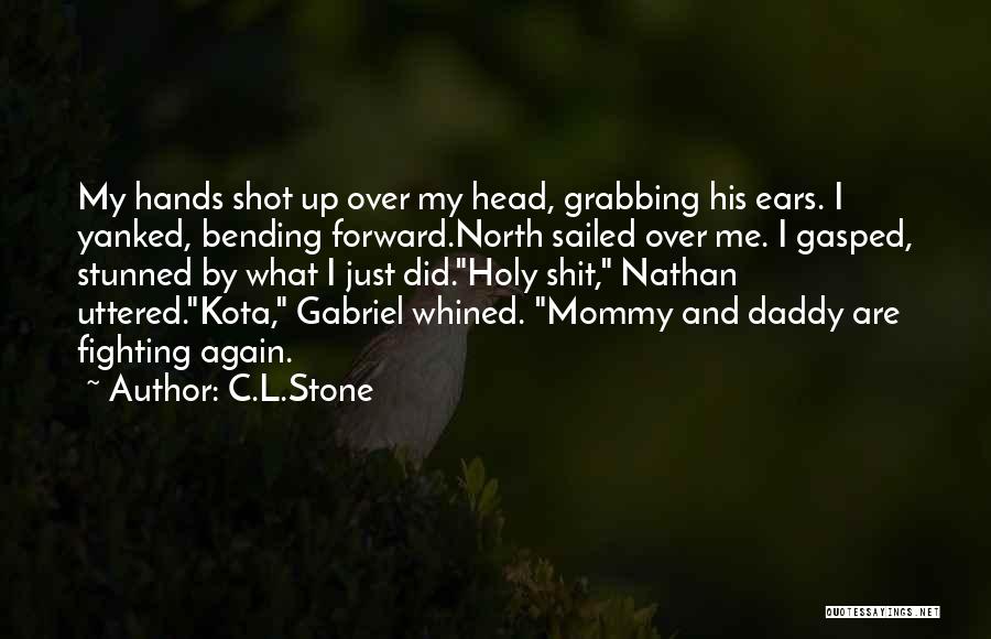 Bending Over Quotes By C.L.Stone