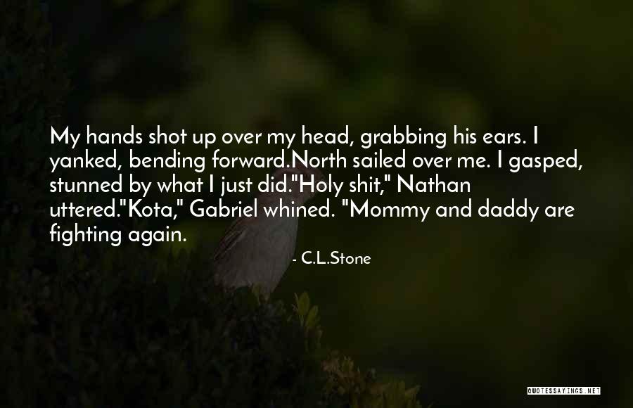 Bending Over Quotes By C.L.Stone