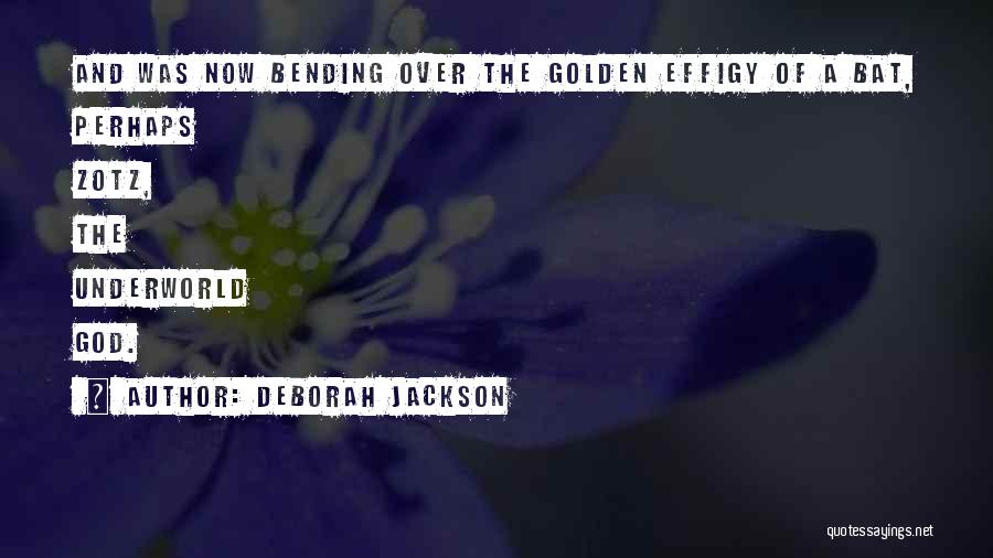 Bending Over Quotes By Deborah Jackson