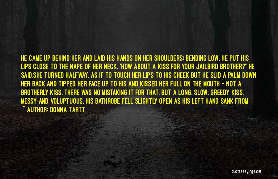 Bending Over Quotes By Donna Tartt