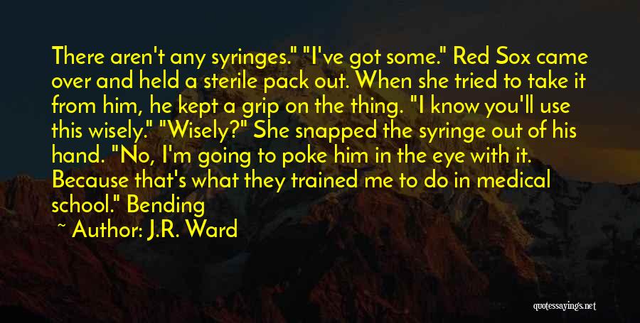 Bending Over Quotes By J.R. Ward