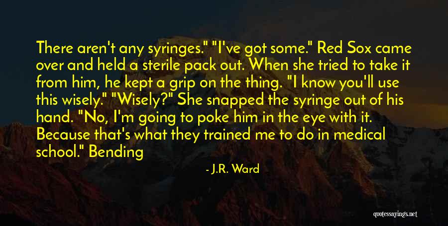 Bending Over Quotes By J.R. Ward