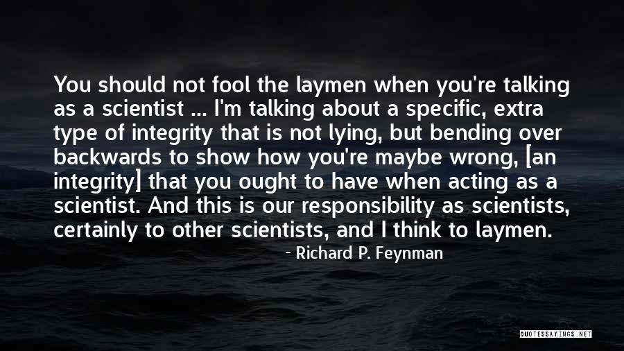 Bending Over Quotes By Richard P. Feynman