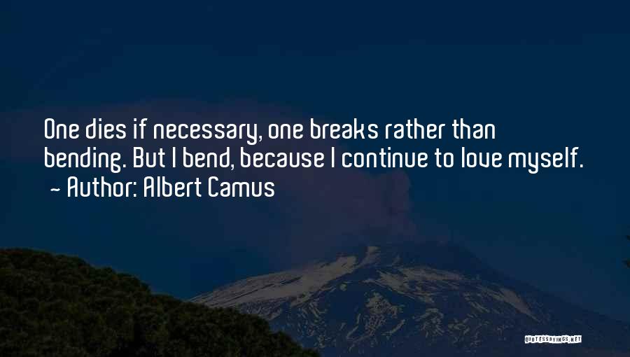 Bending Quotes By Albert Camus