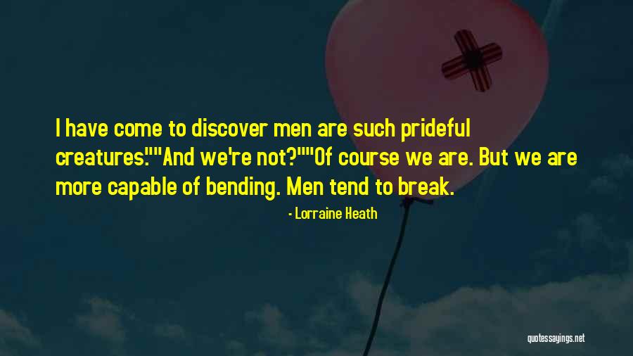 Bending Till You Break Quotes By Lorraine Heath Bending Till You Break Quotes By Lorraine Heath