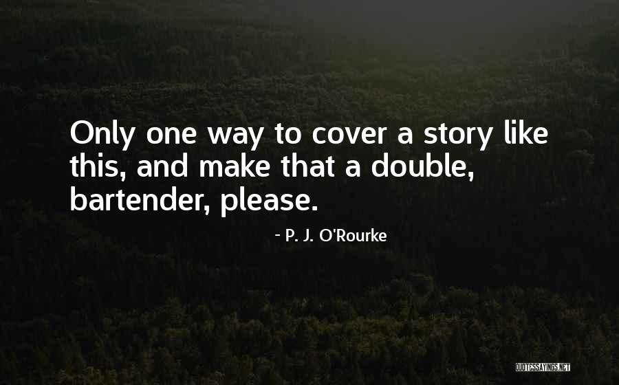 Bendungan Asi Quotes By P. J. O'Rourke Bendungan Asi Quotes By P. J. O'Rourke