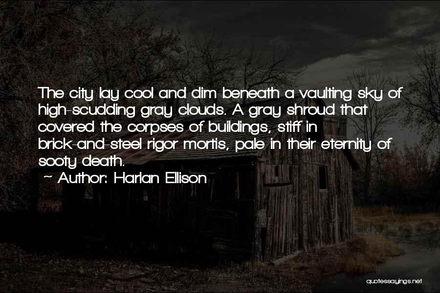 Beneath Clouds Quotes By Harlan Ellison