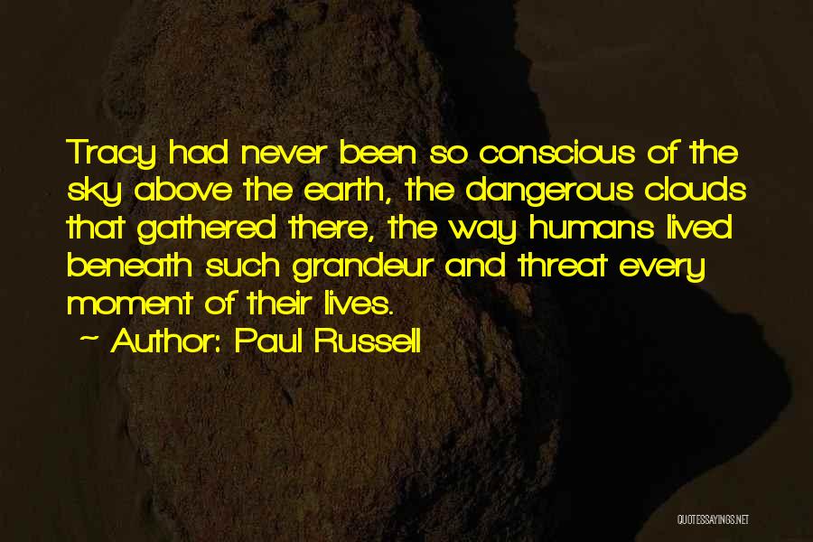 Beneath Clouds Quotes By Paul Russell