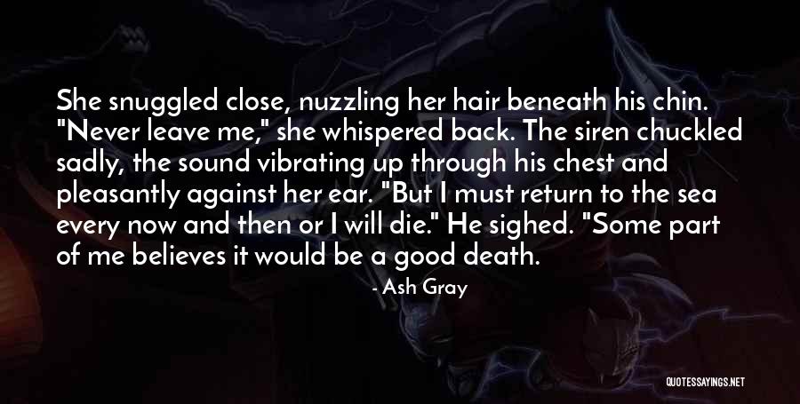 Beneath Me Quotes By Ash Gray