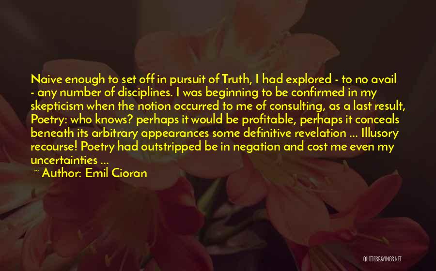 Beneath Me Quotes By Emil Cioran