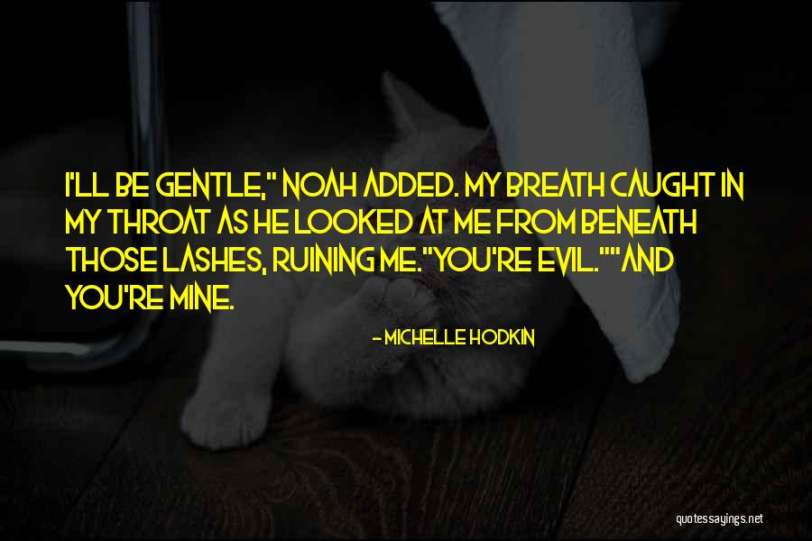 Beneath Me Quotes By Michelle Hodkin