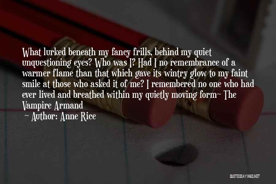 Beneath My Smile Quotes By Anne Rice