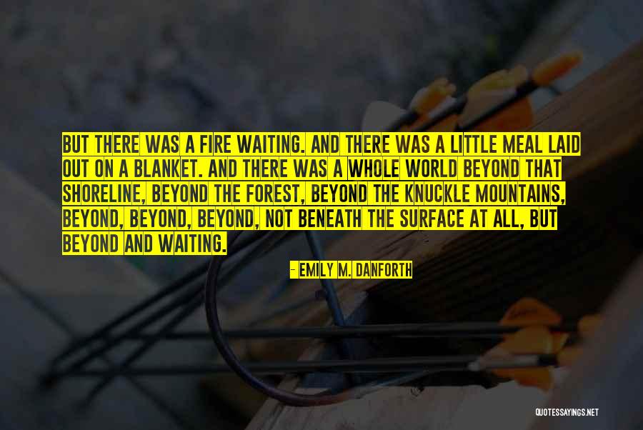 Beneath Quotes By Emily M. Danforth Beneath Quotes By Emily M. Danforth