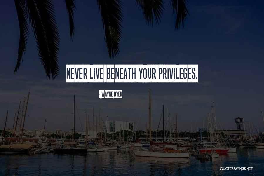 Beneath Quotes By Wayne Dyer Beneath Quotes By Wayne Dyer
