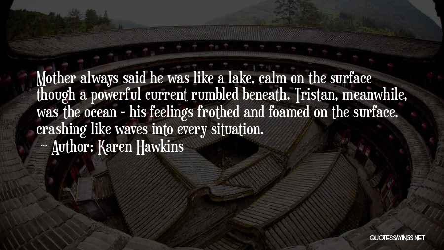 Beneath The Waves Quotes By Karen Hawkins