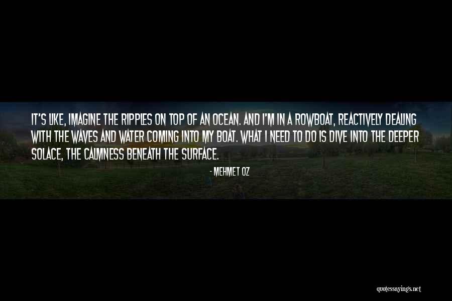 Beneath The Waves Quotes By Mehmet Oz Beneath The Waves Quotes By Mehmet Oz