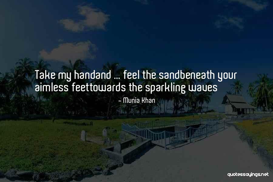 Beneath The Waves Quotes By Munia Khan Beneath The Waves Quotes By Munia Khan