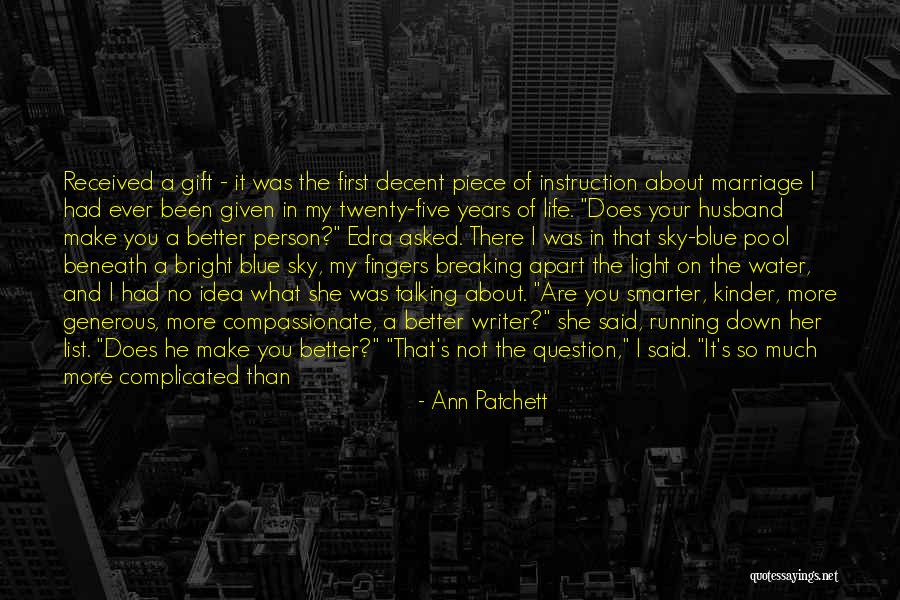 Beneath You Quotes By Ann Patchett