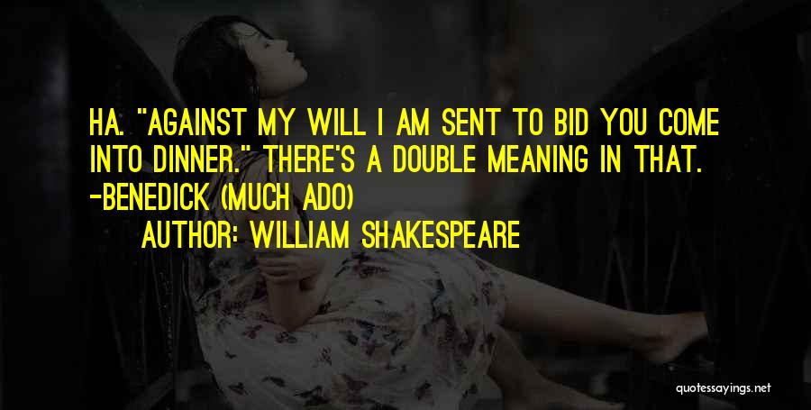 Benedick Quotes By William Shakespeare