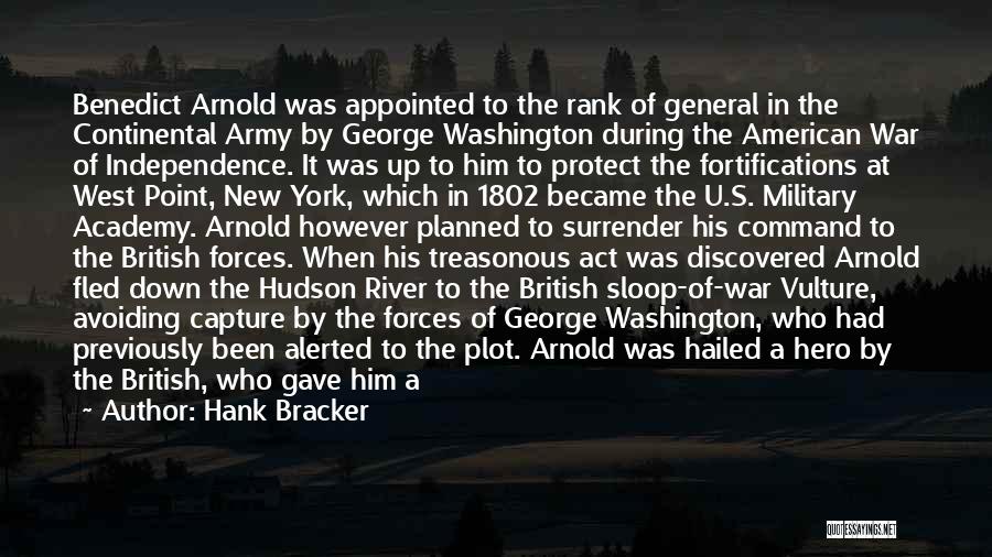 Benedict Arnold Quotes By Hank Bracker