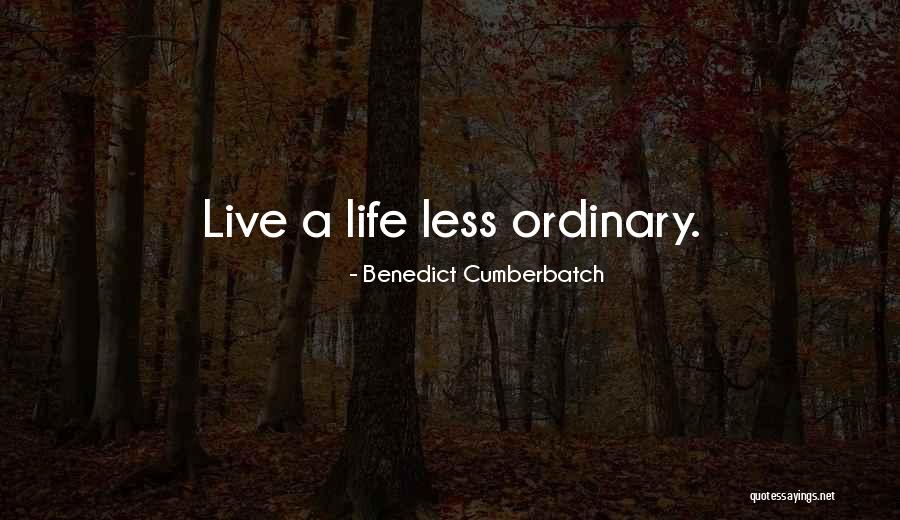 Benedict Cumberbatch Life Quotes By Benedict Cumberbatch Benedict Cumberbatch Life Quotes By Benedict Cumberbatch