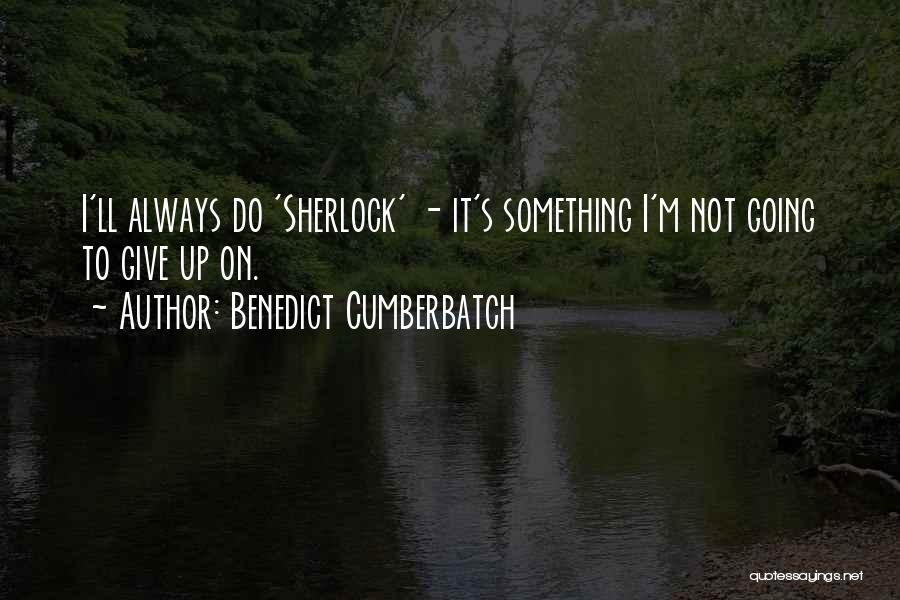 Benedict Cumberbatch Quotes 1916738
