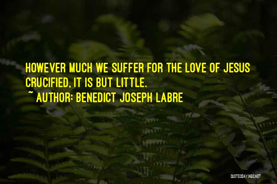 Benedict Joseph Labre Quotes 167940