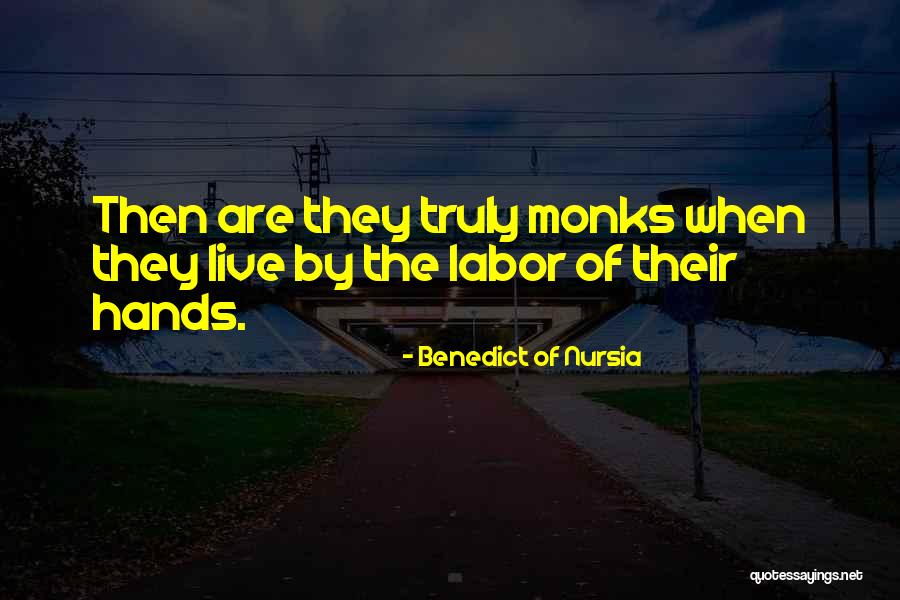 Benedict Nursia Quotes By Benedict Of Nursia