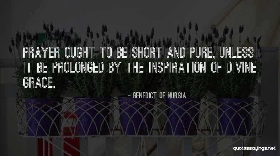 Benedict Nursia Quotes By Benedict Of Nursia