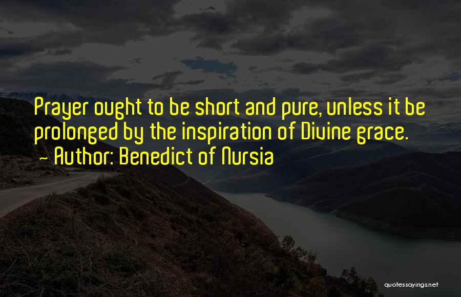 Benedict Of Nursia Quotes 1561598