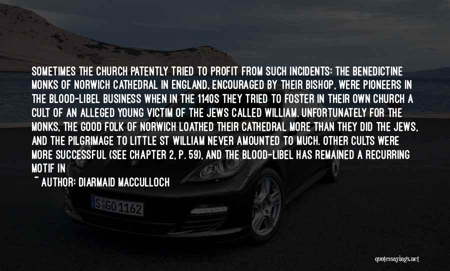 Benedictine Monks Quotes By Diarmaid MacCulloch