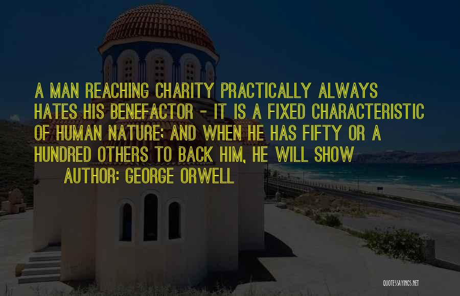 Benefactor Quotes By George Orwell