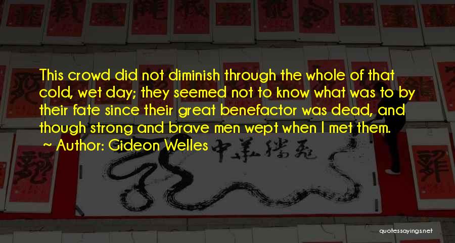 Benefactor Quotes By Gideon Welles
