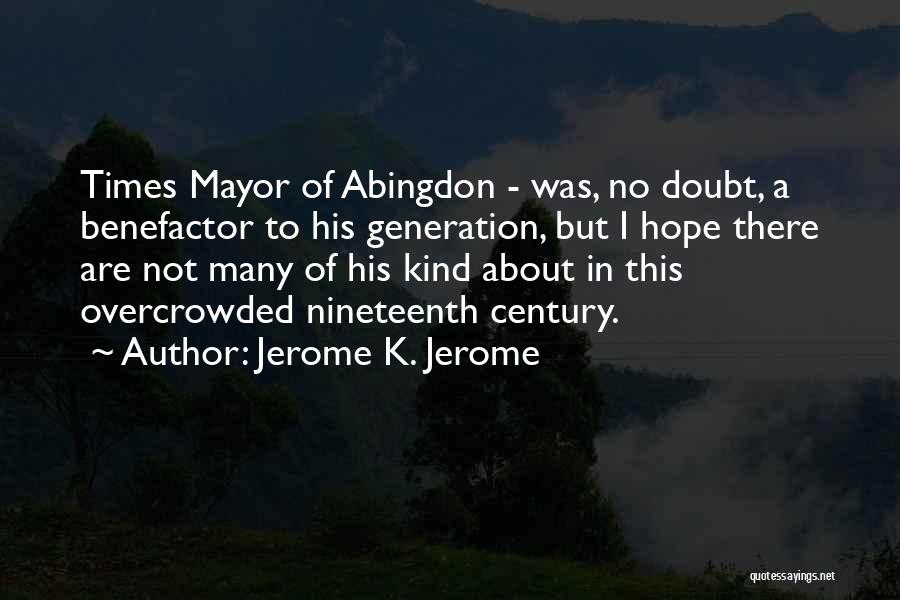 Benefactor Quotes By Jerome K. Jerome