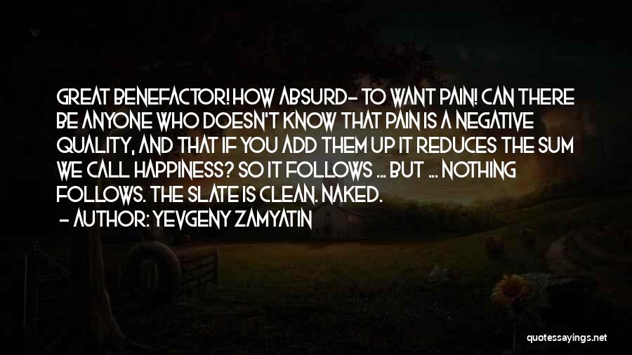 Benefactor Quotes By Yevgeny Zamyatin