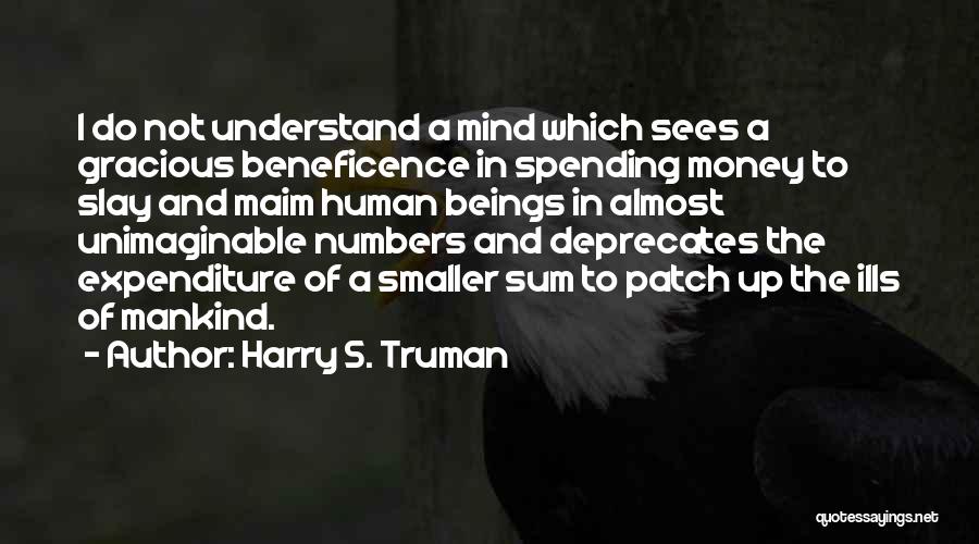 Beneficence Quotes By Harry S. Truman