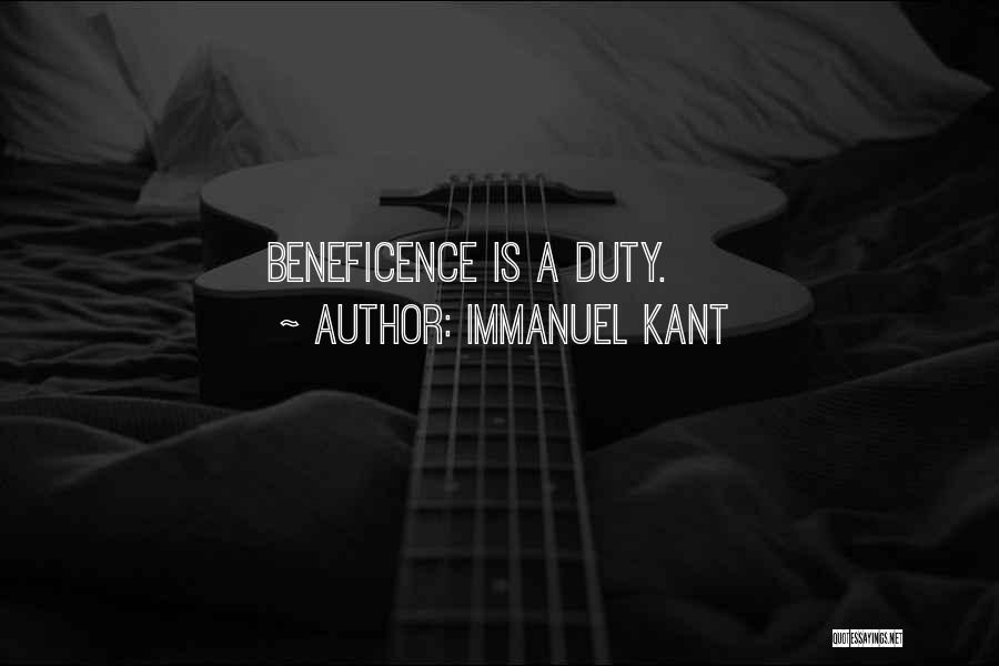 Beneficence Quotes By Immanuel Kant