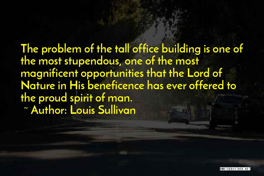 Beneficence Quotes By Louis Sullivan