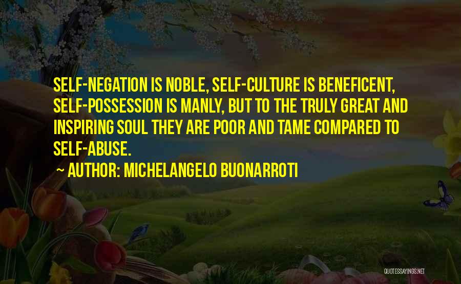 Beneficent Quotes By Michelangelo Buonarroti