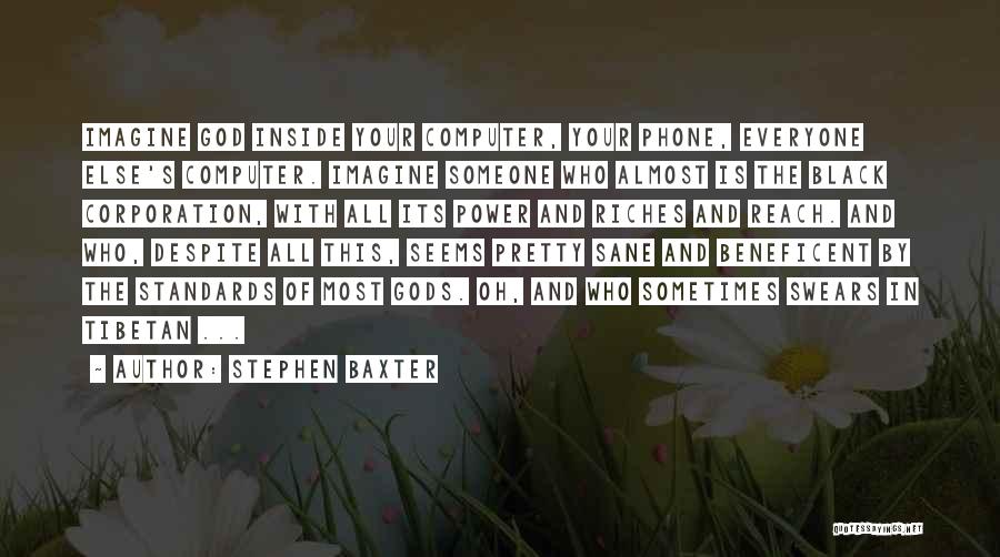 Beneficent Quotes By Stephen Baxter