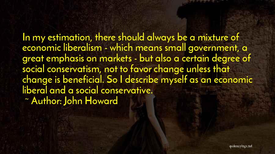 Beneficial Change Quotes By John Howard