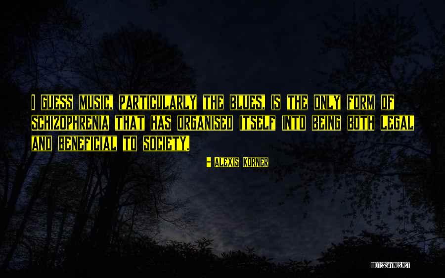 Beneficial For Society Quotes By Alexis Korner Beneficial For Society Quotes By Alexis Korner