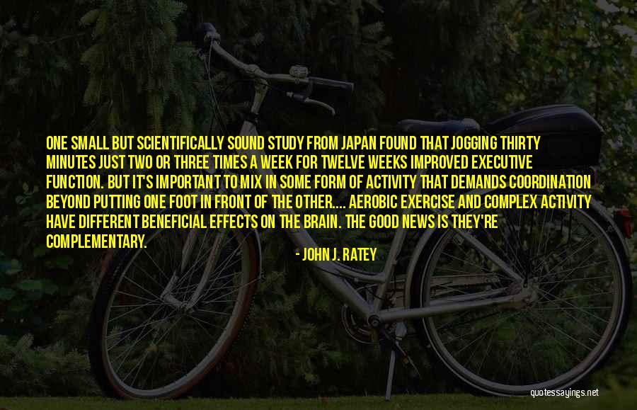 Beneficial Form Quotes By John J. Ratey Beneficial Form Quotes By John J. Ratey