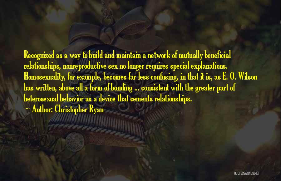 Beneficial Relationships Quotes By Christopher Ryan