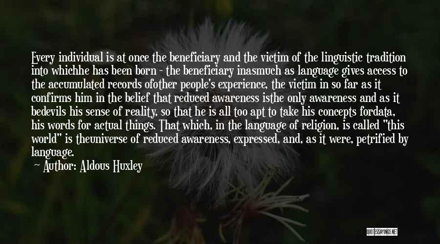 Beneficiary Quotes By Aldous Huxley