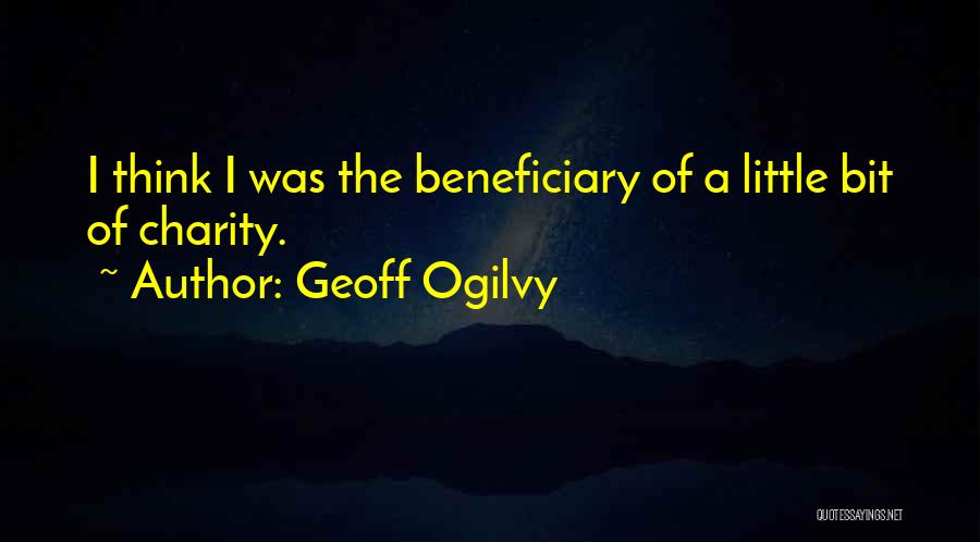 Beneficiary Quotes By Geoff Ogilvy